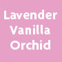 Lavender Vanilla Orchid